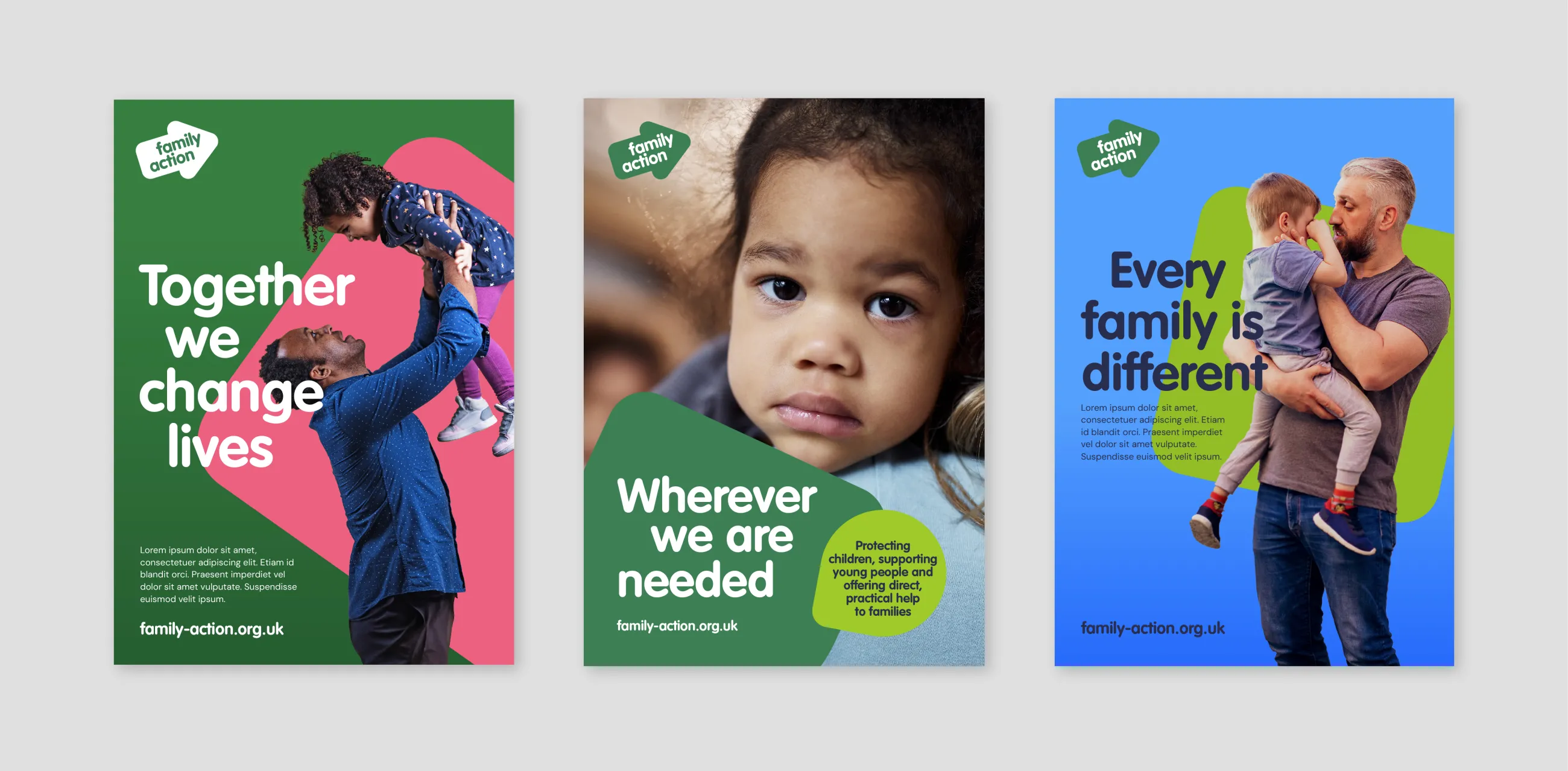 A collection of three posters. The one on the left shows a dad lifting his daughter in the air with the caption 'together we change lives'. The middle poster shows a child looking sad with the caption 'Wherever we are needed'. The poster to the right shows a dad holding his son in his arms with the caption 'Every family is different'.